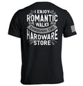 I Enjoy Romantic Walks through the Hardware Store